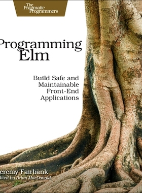 预订 Programming ELM: Build Safe, Sane, and Maintainable Front-End Applications: 9781680502855