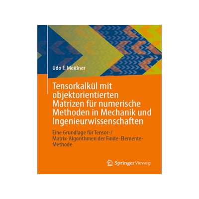 预订 Tensorkalkül mit objektorientierten Matrizen für numerische Methoden in Mechanik und Ingenieurwissenschaften