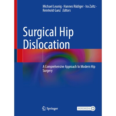 预订 Surgical Hip Dislocation A Comprehensive Approach to Modern Hip Surgery 外科髋关节脱位:现代髋关节手术的综合方法 97