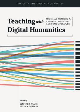 [预订]Teaching with Digital Humanities: Tools and Methods for Nineteenth-Century American Literature 9780252042232