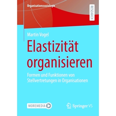 预订 Elastizität Organisieren: Formen Und Funktionen Von Stellvertretungen in Organisationen: 9783658362638