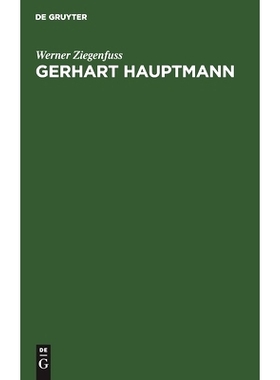 预订 Gerhart Hauptmann: Dichtung und Gesellschaftsidee der bürgerlichen Humanität: 9783111167763
