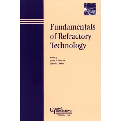 预订 Fundamentals Of Refractory Technology - Ceramics Transactions Volume 125 耐火材料技术基础 陶瓷专论 第125卷: 9781574
