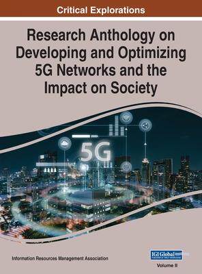 [预订]Research Anthology on Developing and Optimizing 5G Networks and the Impact on Society, VOL 2 9781668433249