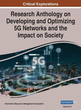 [预订]Research Anthology on Developing and Optimizing 5G Networks and the Impact on Society, VOL 2 9781668433249