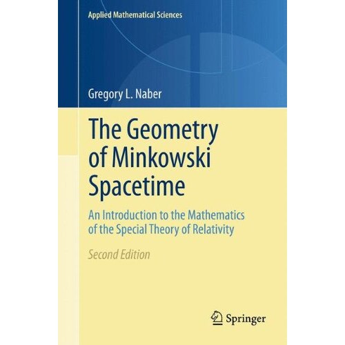 预订 The Geometry of Minkowski Spacetime An Introduction to the Mathematics of the Special Theory of Relativity 97814939