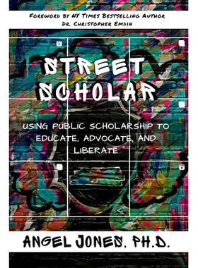 预订 Street Scholar: Using Public Scholarship to Educate Advocate and Liberate 街头学者：利用公共奖学金教育拥护者和解放