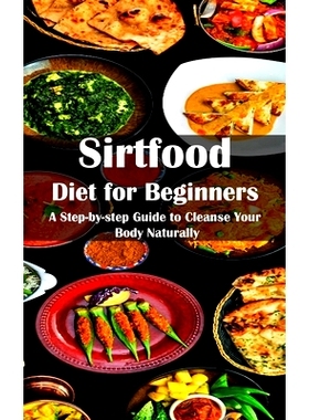 预订 Sirtfood Diet for Beginners: A Step-by-step Guide to Cleanse Your Body Naturally
