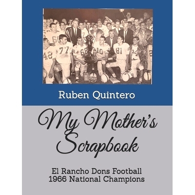 预订 My Mother’s Scrapbook: El Rancho Dons Football 1966 National Champions: 9798550090695
