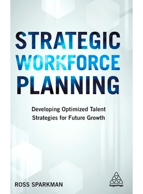 预订 Strategic Workforce Planning: Developing Optimized Talent Strategies for Future Growth: 9781398693999
