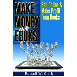 预订 Make Money with Ebooks: Sell Online and Make Profit From Books: 9781497454064