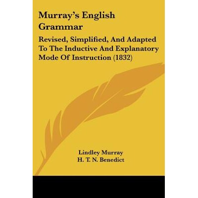 预订 Murray’s English Grammar: Revised, Simplified, and Adapted to the Inductive and Explanatory Mode of Instruction (1