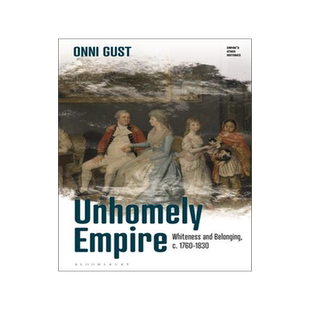[预订]Unhomely Empire: Whiteness and Belonging, c.1760-1830 9781350192737