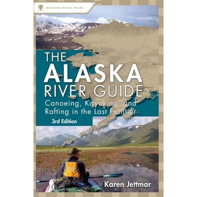 预订 Alaska River Guide: Canoeing, Kayaking, and Rafting in the Last Frontier 阿拉斯加河流指南：在*的边境划独木舟，皮划