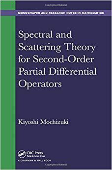 【预售】Spectral and Scattering Theory for Second Order Partial Differential Operators