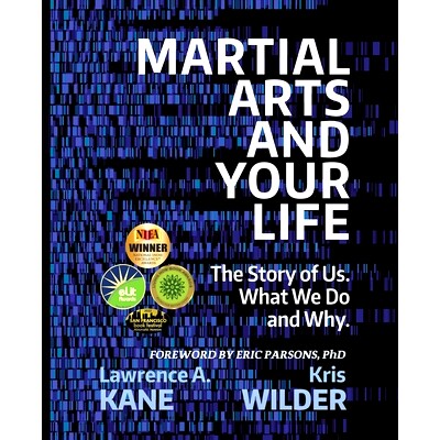 预订 Martial Arts and Your Life: The Story of Us: A Survey of What We Do and Why: 9798985561715