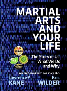预订 Martial Arts and Your Life: The Story of Us: A Survey of What We Do and Why: 9798985561715
