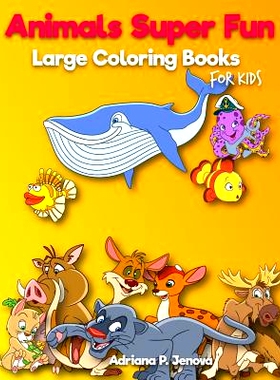 预订 Animals Super Fun: Large coloring books for kids: Toddler Coloring Book, Kids Coloring Book Ages 2-4, 4-8, Boys, Gi