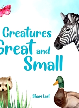 预订 Creatures Great and Small: A delightful rhyming introduction to some of our planet's most fascinating creatures
