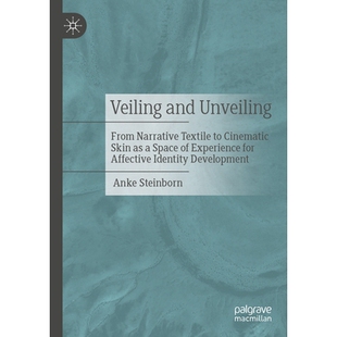 预订 Veiling and Unveiling: From Narrative Textile to Cinematic Skin as a Space of Experience for Affective Identity Dev