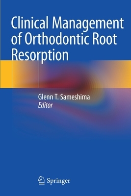 【预订】Clinical Management of Orthodontic Root Resorption 9783030587086
