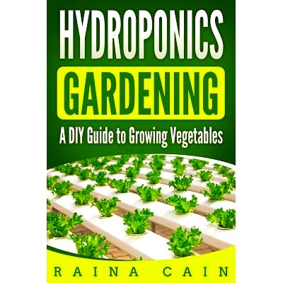 预订 Hydroponics Gardening: A DIY Guide to Growing Vegetables: 9781986308410