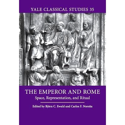 预订 The Emperor and Rome: Space, Representation, and Ritual 国*和罗马：空间、表现和仪式: 9781107519060