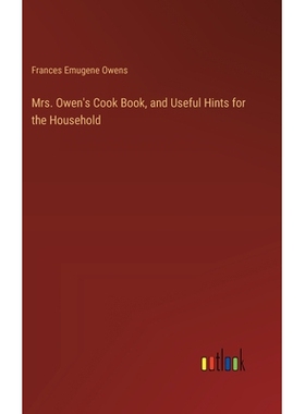 预订 Mrs. Owen’s Cook Book, and Useful Hints for the Household: 9783385401600