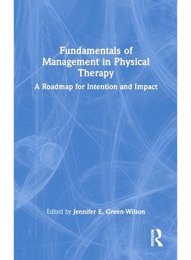 预订 Fundamentals of Management in Physical Therapy: A Roadmap for Intention and Impact 物理治疗管理基础：意图与影响路线