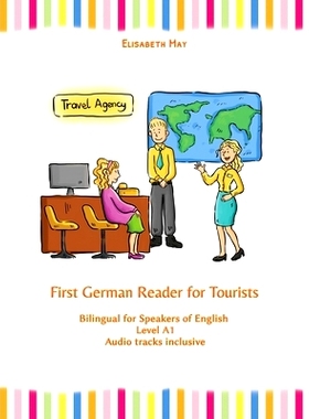 预订 First German Reader for Tourists: Bilingual for Speakers of English Level A1: 9788367174022