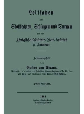 预订 Leitfaden zum Stoßsechten, Schlagen und Turnen für das Königliche Militair-Reit-Institut zu Hannover: 9783662233