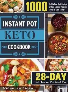 [预订]Keto Instant Pot Cookbook: 1000 Healthy Low-Carb Recipes for Your Electric Pressure Cooker or Slow C 9781649848437