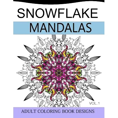 预订 Snowflake Mandalas Volume 1: Adult Coloring Book Designs (Relax with our Snowflakes Patterns (Stress Relief & Creat