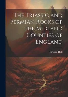 [预订]The Triassic and Permian Rocks of the Midland Counties of England 9781022000780