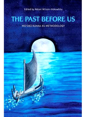 预订 The Past Before Us: Moʻokūʻauhau as Methodology: 9780824873394