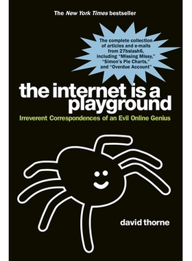 预订 The Internet Is a Playground: Irreverent Correspondences of an Evil Online Genius: 9781585428816