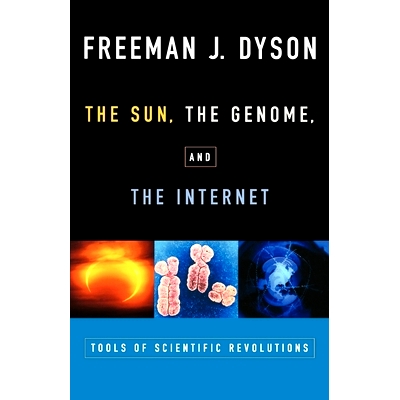 The Sun, The Genome, and The Internet: Tools of Scientific Revolution 太阳、基因组与互联网：科学*的工具: 9780195139228