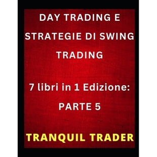 预订 Day Trading E Strategie Di Swing Trading: 7 libri in 1 Edizione: PARTE 5: 9798882156625