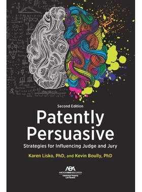预订 Patently Persuasive: Strategies for Influencing Judge and Jury, Second Edition 明显有说服力：影响法官和陪审团的策略