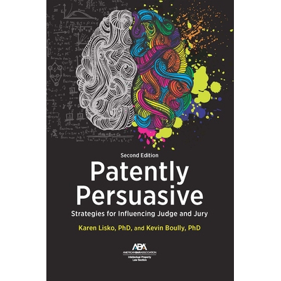 预订 Patently Persuasive: Strategies for Influencing Judge and Jury, Second Edition 明显有说服力：影响法官和陪审团的策略