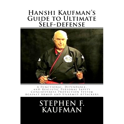 预订 Hanshi Kaufman’s Guide to Ultimate Self-Defense: Developing a Quick and Dependable Personal Safety Consciousness a