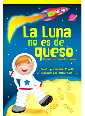 预订 La Luna No Es de Queso: Poemas Sobre El Espacio: 9781480740716