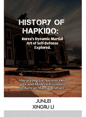 预订 History of Hapkido: Korea’s Dynamic Martial Art of Self-Defense Explored.: Unraveling Its Ancient Origins and Mode