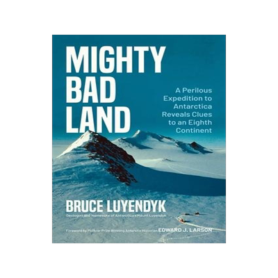 [预订]Mighty Bad Land: A Perilous Expedition to Antarctica Reveals Clues to an Eighth Continent 9781637588437