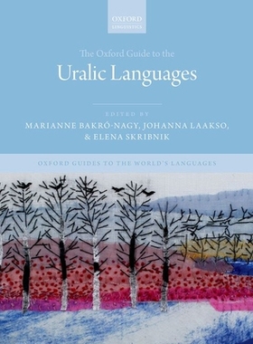 【预订】The Oxford Guide to the Uralic Languages 9780198767664