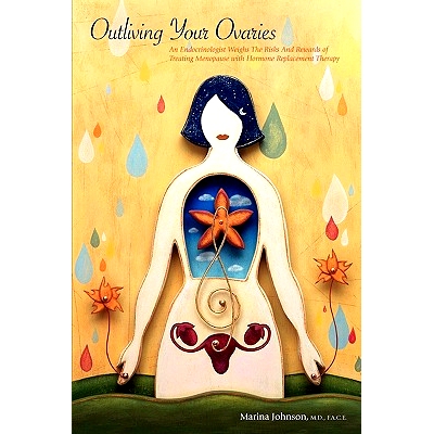 预订 Outliving Your Ovaries: An Endocrinologist Weighs the Risks and Rewards of Treating Menopause with Hormone Replacem