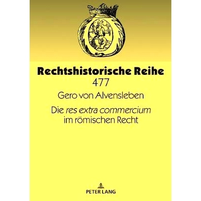 预订 Die «res extra commercium» im römischen Recht 罗马法中的“额外商业”: 9783631768280