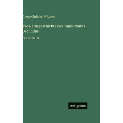 预订 Die Naturgeschichte des Cajus Plinius Secundus: Dritter Band: 9783563194690
