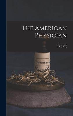 [预订]The American Physician; 28, (1902) 9781013703935