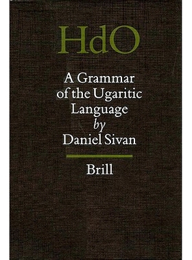 预订 A Grammar of the Ugaritic Language: Second impression with corrections 乌加里特语语法：重印修订版: 9789004122932